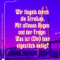Wir tingeln durch  die Stra&szlig;en. Mit offenen Augen  und der Frage:  Was ist (Dir) hier eigentlich heilig?